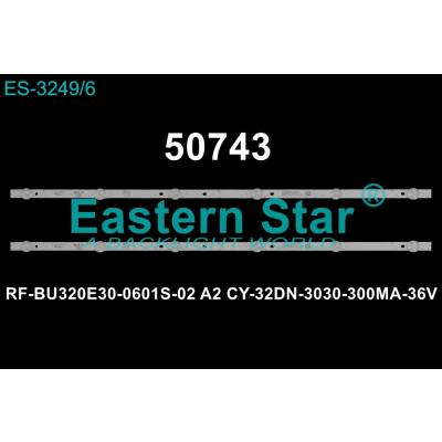 WKSET-5743 36235X2 RF-BU320E30-0601S-02 A2 CY-32DN-3030-300MA-36V 2 ADET LED BAR (6V6LED58,3CM)